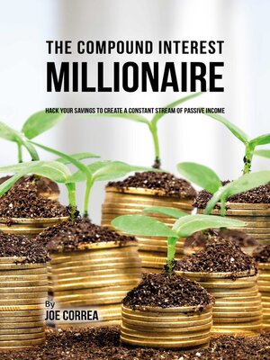 cover image of The Compound Interest  Millionaire